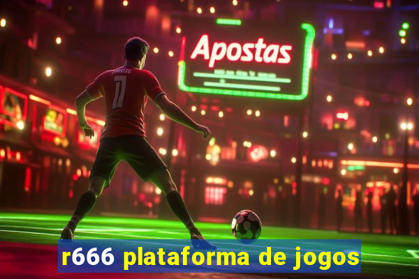 r666 plataforma de jogos